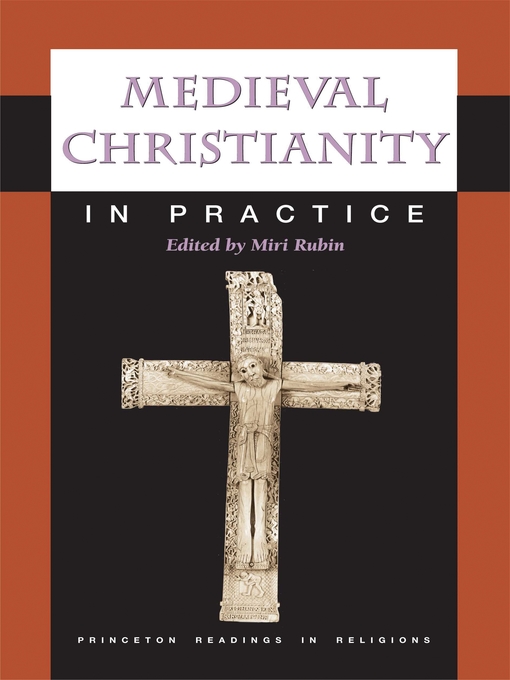 Title details for Medieval Christianity in Practice by Miri Rubin - Wait list